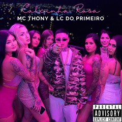 CALCINHA ROSA - MC THONY - DJ LC DO PRIMEIRO