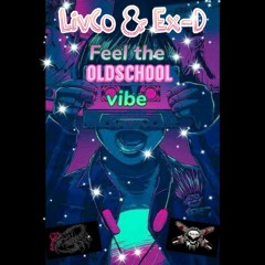 LivCo & Ex-D  -  Feel The Oldshool Vibe