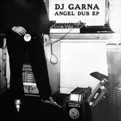 DJ Garna - Angel Dub EP *clips*