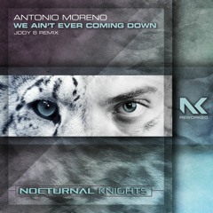 Antonio Moreno - We Ain't Ever Coming Down (Jody 6 Remix) TEASER