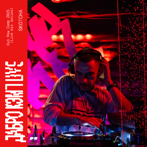 Skotcha - Dub Raw Camp 2025 (live mix series)