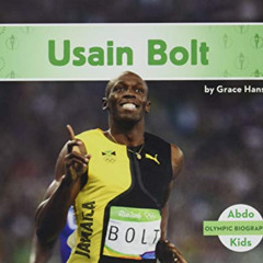 Access PDF 💕 Usain Bolt (Olympic Biographies) by  Grace Hansen [EBOOK EPUB KINDLE PD