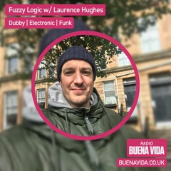 Fuzzy Logic w/ Laurence Hughes - Radio Buena Vida 22.04.23
