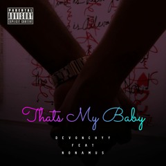 Thats My Baby Feat DevonChyy