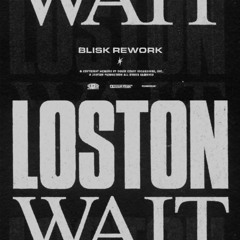 Loston - Wait (BLISK Rework)