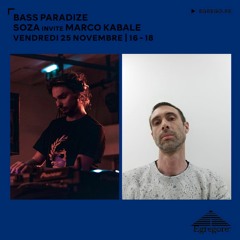 Bass Paradize - Soza invite Marco Kabale (Novembre 2022)