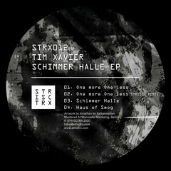 STRX012 Tim Xavier - Schimmer Halle EP [Incl. STRISC. Remix]