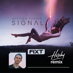 Matthew Parker - Signal (Hirshy Remix)
