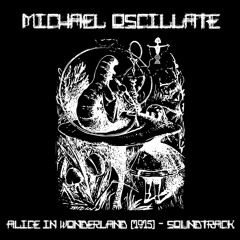 Alice In Wonderland (1915) Soundtrack by Michael Oscillate