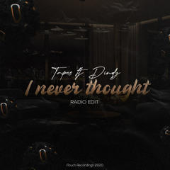 I Never Thought (Radio Edit) [feat. Dindy]
