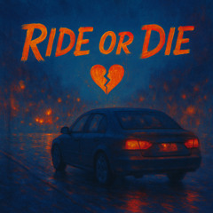 Ride Or Die