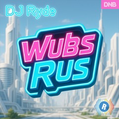 Wubs R US - DJ Ryde - Fresh DEM Records.wav
