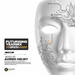 Futurising Yearmix 2023 (Mixed By Ahmed Helmy)