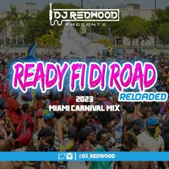 Ready Fi Di Road Reloaded Miami Carnvial 2023