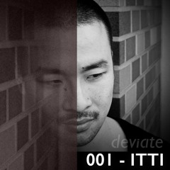 Deviate Guest Mix 001 - Itti