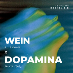 Wein X Dopamina (Rodney Eid Remix)