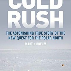 ** Cold Rush, The Astonishing True Story of the New Quest for the Polar North *E-reader*