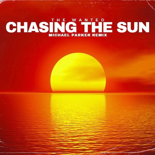 Chasing The Sun (Michael Parker Remix) [FREE DOWNLOAD]