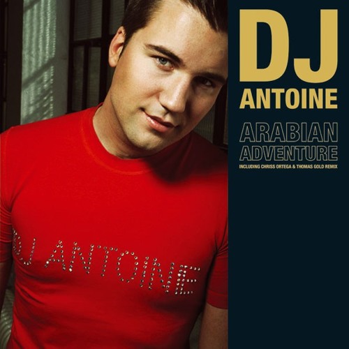 dj antoine arabian adventure 2 ремикс