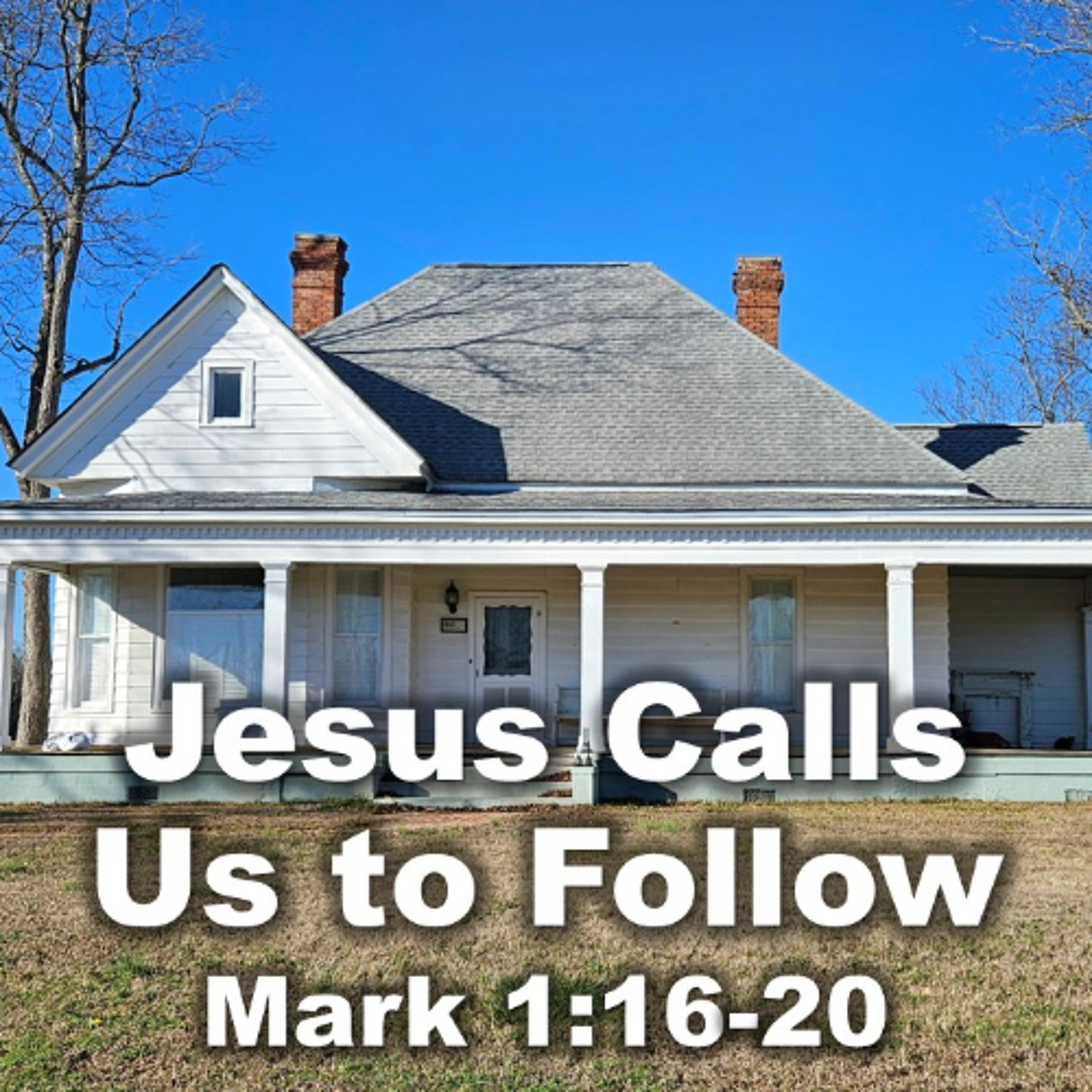Jesus Calls Us to Follow | A Sermon on Mark 1:16-20
