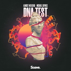 Almost Weekend & Michael Shynes - DNA Test