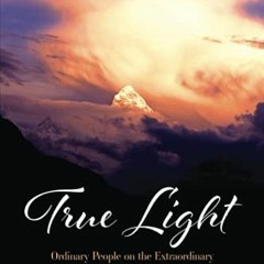 READ EPUB 📙 True Light: Ordinary People on the Extraordinary Spiritual Path of Sukyo
