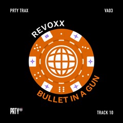 REVOXX - Bullet In The Gun [PRTYTRAX VA03]