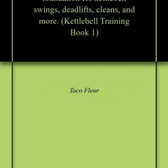 EBOOK READ Master The Hip Hinge: The foundation for kettlebell swings, deadlifts