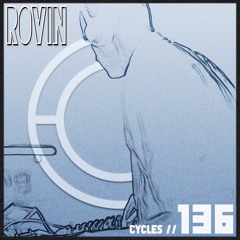 Cycles Podcast #136 - Rovin (techno, groove, deep)