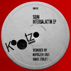 Premiere : Sium - Intergalactik (KM316)