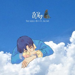 Yan Naing (B+) - Why (ft. Alon3).mp3