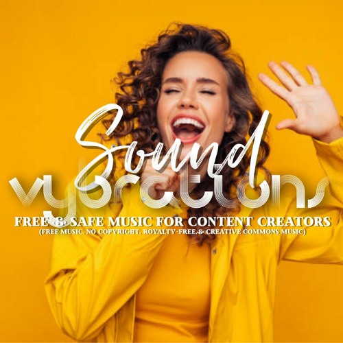 Stream Sound Vybrations No Copyright Music Listen to Copyright Free