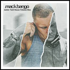 Mack Bango- Jackin Tech Volume 1