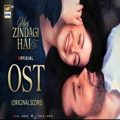 Meri Zindagi Hai Tu [ Full OST ]  Singers: Asim Azhar & Sabri Sisters - ARY Digital | Hania Aamir