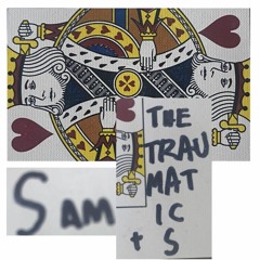 Sam + The Traumatics - Suicide King