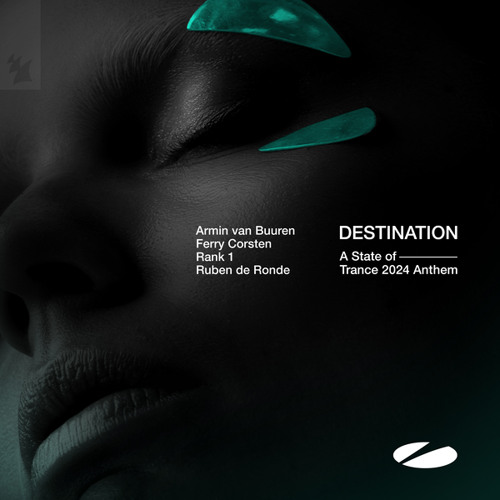 Play Destination (A State of Trance 2024 Anthem) by Armin van Buuren, Ferry  Corsten, Rank 1 & Ruben de Ronde on  Music