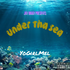 YoGirlMel - Under Tha Sea
