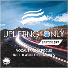 Uplifting Only 599 [No Talking] (Vocal Trance Focus) (Aug 2024)