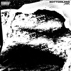 Bottomless (Prod. Armaniedoizin x Dogmurd)