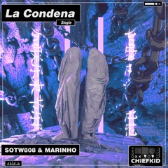 Sotw808 & Marinho - La Condena [ChiefKid Release]