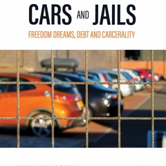 PDF/READ Cars and Jails: Freedom Dreams, Debt and Carcerality