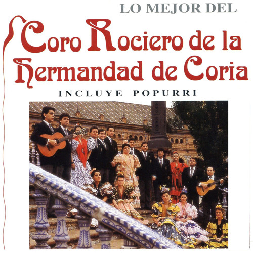 Stream Popurrí Rumbas by Coro Rociero De La Hermandad De Coria | Listen  online for free on SoundCloud
