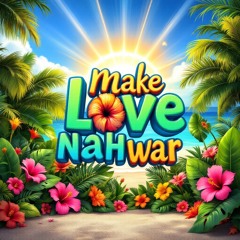 make love,nah war! 🇯🇲
