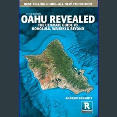Ebook PDF  💖 Oahu Revealed: The Ultimate Guide to Honolulu, Waikiki & Beyond     Paperback – July