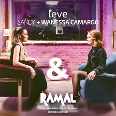 M.A. ft Wanessa & Sandy - Leve (Diego Ramal, Helio Lobato e Dam Maia Intro Bootleg 2024)