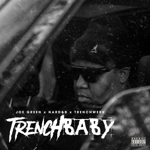 Joe Green, Nard & B - Trench Baby