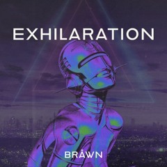 BRÅWN - EXHILARATION