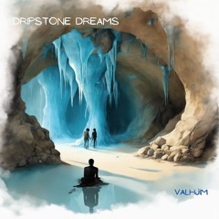 Dripstone Dreams - Valhjim w/Martin Miers