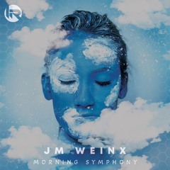 JM Weinx - Morning Symphony (Original Mix)