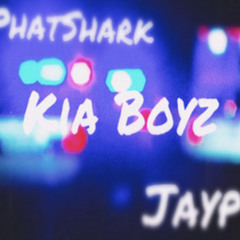 Phatshark - KiaBoyz (feat.Jayp)